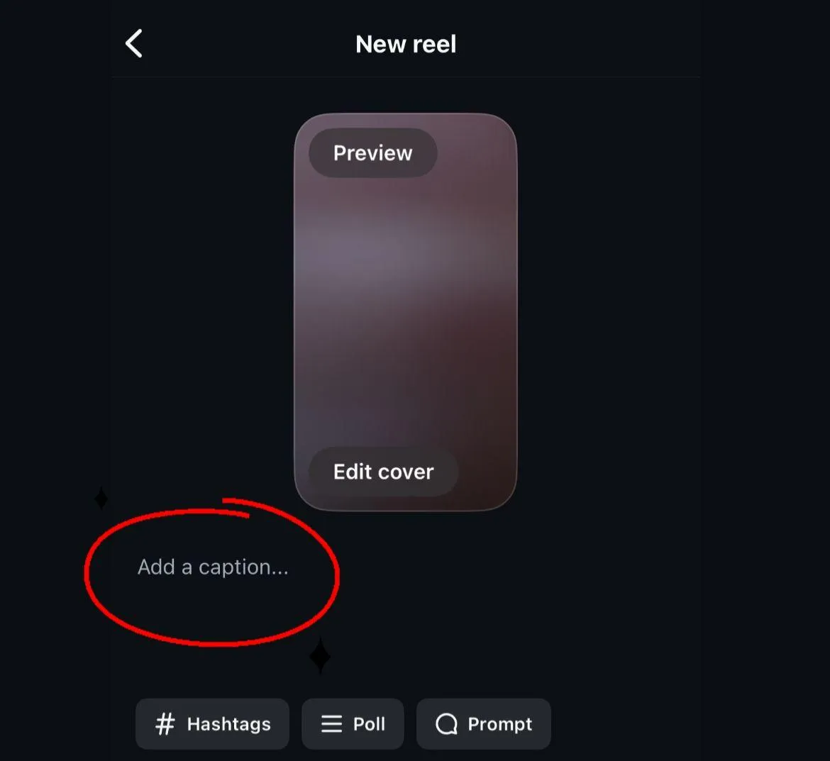 Write a caption and add hashtags to help people discover your Reel